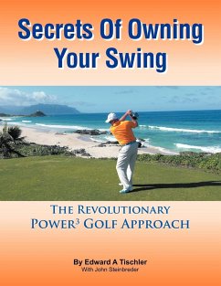 Secrets Of Owning Your Swing - Tischler, Edward A