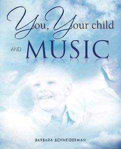 You, Your Child and Music - Schneiderman, Barbara