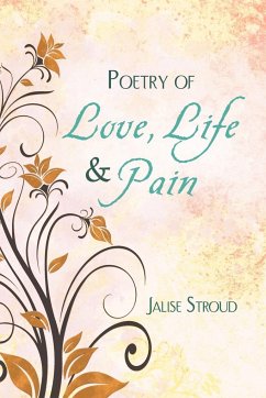 Poetry of Love, Life and Pain - Stroud, Jalise