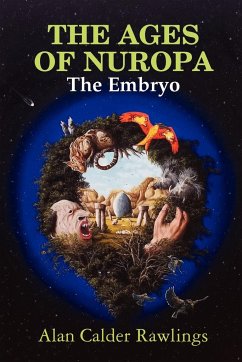 The Ages of Nuropa the Embryo - Calder Rawlings, Alan