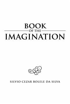 Book of the Imagination - Silva, Silvio Cezar Bolele Da