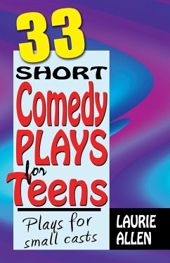 33 Short Comedy Plays for Teens - Allen, Laurie
