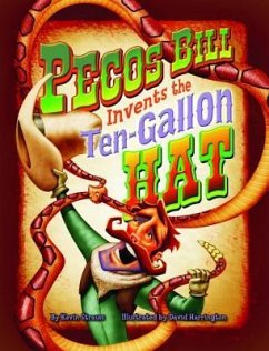 Pecos Bill Invents the Ten-Gallon Hat - Strauss, Kevin