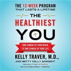 The Healthiest You: Take Charge of Your Brain to Take Charge of Your Life