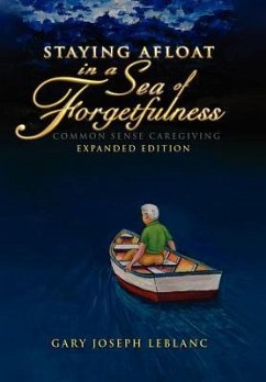 Staying Afloat in a Sea of Forgetfulness - Leblanc, Gary Joseph