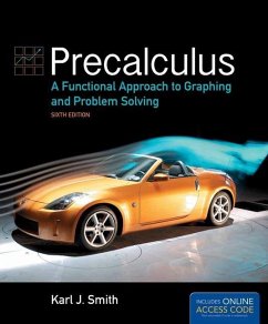 Precalculus: A Functional Approach to Graphing and Problem Solving: A Functional Approach to Graphing and Problem Solving [With Access Code] - Smith, Karl J.