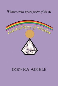 Celestial Rays of Wisdom - Adiele, Ikenna