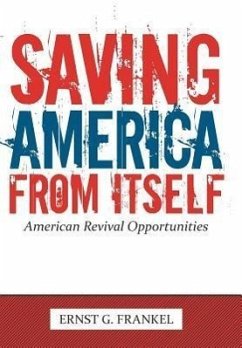 Saving America from Itself - Frankel, Ernst G.