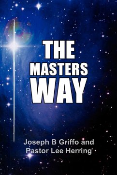 THE MASTER'S WAY - Joseph B Griffo; Pastor Lee Herring
