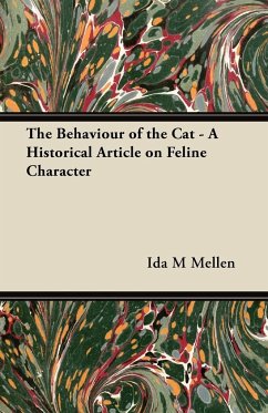 The Behaviour of the Cat - A Historical Article on Feline Character - Mellen, Ida M