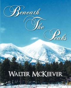 Beneath the Peaks - McKeever, Walter