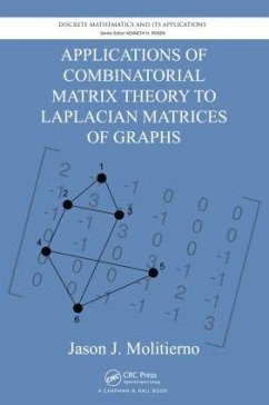 Applications of Combinatorial Matrix Theory to Laplacian Matrices of Graphs - Molitierno, Jason J