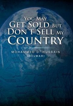 You May Get Sold But Don't Sell My Country - Hussain, Mohammed D.