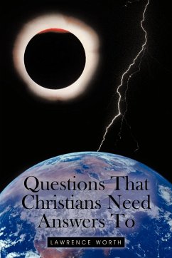 Questions That Christians Need Answers to - Worth, Lawrence