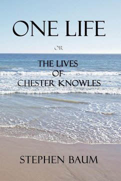 One Life or the Lives of Chester Knowles - Baum, Stephen