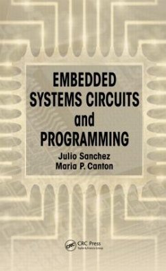 Embedded Systems Circuits and Programming - Sanchez, Julio; Canton, Maria P