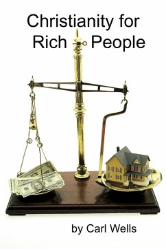 Christianity for Rich People - Wells, Carl
