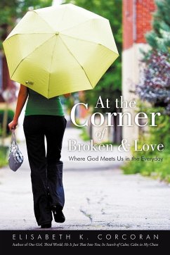 At the Corner of Broken & Love - Corcoran, Elisabeth K.