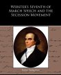 Webster's Seventh of March Speech and... - Bild 1