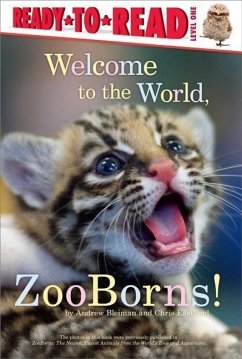 Welcome to the World, Zooborns!: Ready-To-Read Level 1 - Bleiman, Andrew; Eastland, Chris