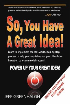 So, You Have a Great Idea! - Greenhalgh, Jeff