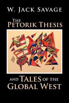 The Petorik Thesis and Tales of the Global West - Savage, W. Jack