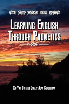 Learning English Through Phonetics - Qin, Xiu Yan; Sunderman, Stuart Alan