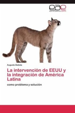 La intervención de EEUU y la integración de América Latina - Batista, Augusto
