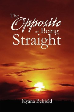 The Opposite Of Being Straight - Belfield, Kyana