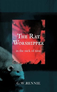 The Rat Worshipper - Rennie, G. W.