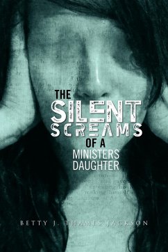 The Silent Screams of a Ministers Daughter - Jackson, Betty J. Thames