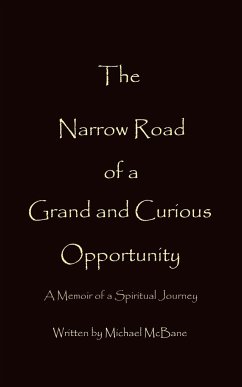 The Narrow Road of a Grand and Curious Opportunity - McBane, Michael