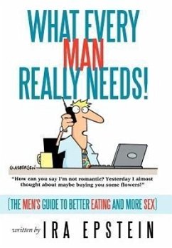 What Every Man Really Needs! - Epstein, Ira