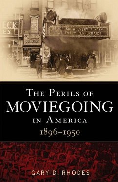 The Perils of Moviegoing in America - Rhodes, Gary D.