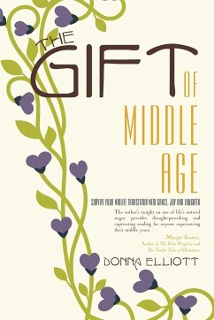 The Gift of Middle Age - Elliott, Donna