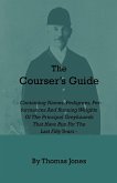 The Courser's Guide - Containing Names, Pedigrees, Performances and Running Weights of the Principal Greyhounds That Have Run for the Last Fifty Years