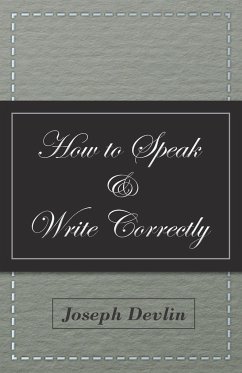 How to Speak and Write Correctly - Devlin, Joseph