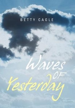 Waves of Yesterday - Cagle, Betty