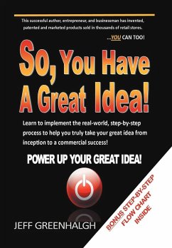 So, You Have a Great Idea! - Greenhalgh, Jeff