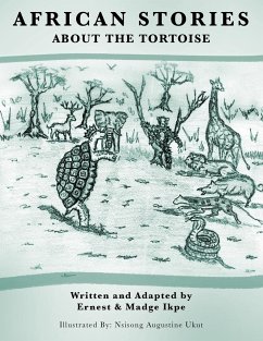 AFRICAN STORIES ABOUT THE TORTOISE - Ikpe, Ernest & Madge