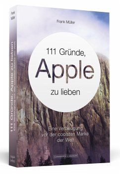 111 Gründe, Apple zu lieben - Müller, Frank