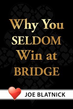 Why You Seldom Win at Bridge - Blatnick, Joe