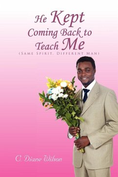 He Kept Coming Back to Teach Me - Wilson, C. Diane