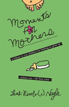 Moments for Mothers - Nagle, Leah-Nicole W.