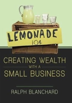 Creating Wealth with a Small Business - Blanchard, Ralph