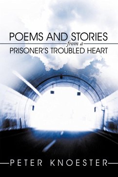Poems and Stories from a Prisoner's Troubled Heart - Knoester, Peter