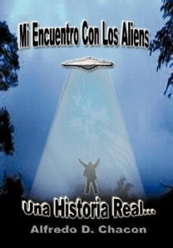 Mi Encuentro Con Los Aliens - Chac N., Alfredo D. Chacaon, Alfredo D.