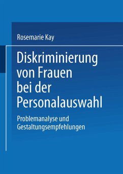 Diskriminierung von Frauen bei der Personalauswahl - Kay, Rosemarie