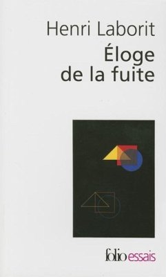 Eloge de La Fuite - Laborit, Henri