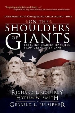 On the Shoulders of Giants: Learning Leadership Skills from Great Americans - Godfrey, Richard L.; Smith, Hyrum W.; Pulsipher, Gerreld L.